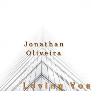 收聽Jonathan Oliveira的Loving You (Explicit)歌詞歌曲