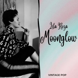 อัลบัม Lita Roza - Moonglow (VIntage Pop - Volume 1) ศิลปิน Lita Roza