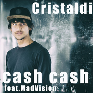 收听Cristaldi的Cash Cash (feat. MadVision) (Explicit)歌词歌曲