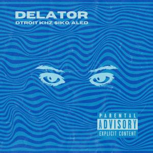 ดาวน์โหลดและฟังเพลง DELATOR (feat. ALED & Siko) (Explicit) พร้อมเนื้อเพลงจาก Dtroit kHz