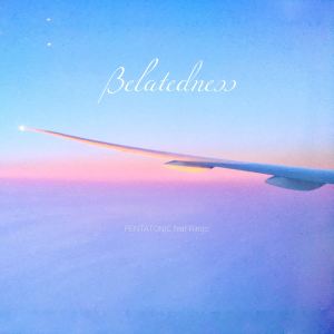 Album Belatedness oleh Pentatonic