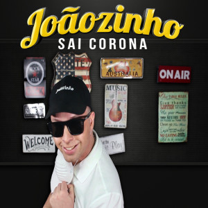 Dengarkan lagu Sai Corona nyanyian Joãozinho dengan lirik