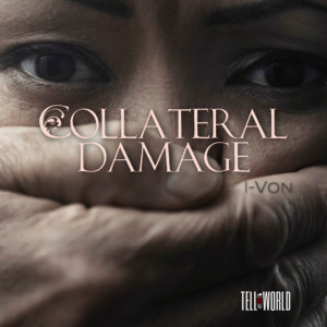 Dengarkan lagu Collateral Damage nyanyian I-VON dengan lirik