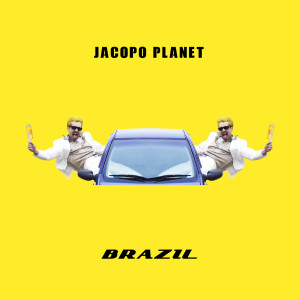 收聽Jacopo Planet的Brazil歌詞歌曲