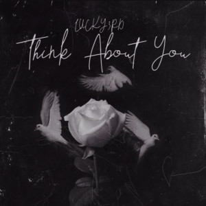 收聽LUCKY3RD的Think About You (Explicit)歌詞歌曲