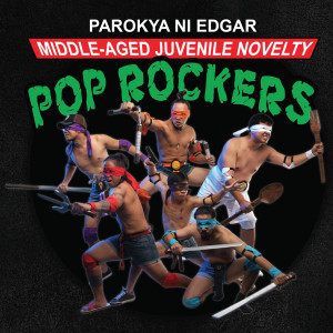 Parokya Ni Edgar的專輯Middle-Aged Juvenile Novelty Pop Rockers