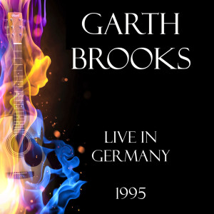 Album Live in Germany 1995 from Garth Brooks