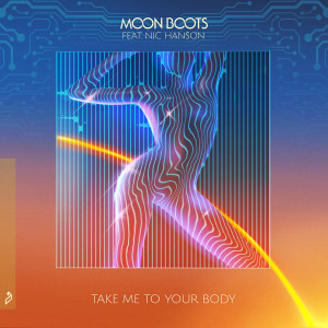 Moon Boots的專輯Take Me To Your Body