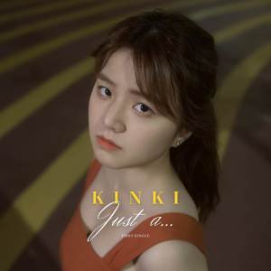 Album Just a... oleh KINKI 卢芷韵