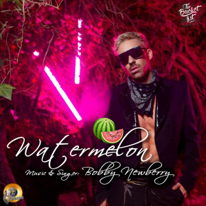 Listen to Watermelon song with lyrics from Bobby Newberry