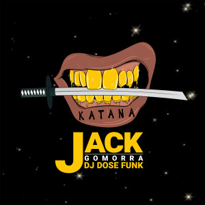 收听Jack Gomorra的Katana (Explicit)歌词歌曲