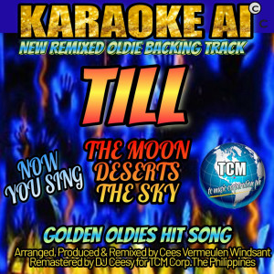 DJ Ceesy的專輯Till the Moon Deserts the Sky (2023 Remastered Remix - Karaoke Version)
