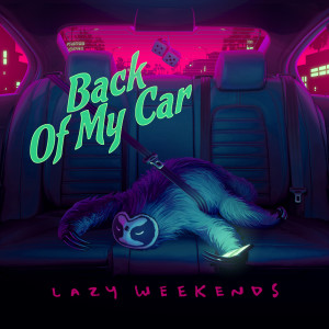 Lazy Weekends的專輯Back Of My Car