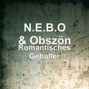 Listen to Romantisches Geballer (Explicit) song with lyrics from N.E.B.O