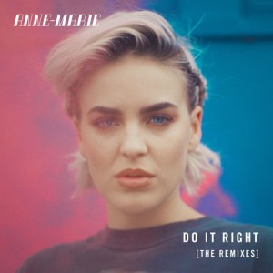 ดาวน์โหลดและฟังเพลง Do It Right (Blinkie Remix) พร้อมเนื้อเพลงจาก Anne-Marie