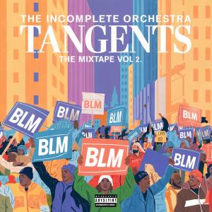 The Incomplete Orchestra的專輯Tangents The Mixtape, Vol. 2 (Explicit)