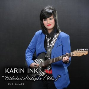 收聽Karin Ink的Bidadari Hidupku (Ibu)歌詞歌曲