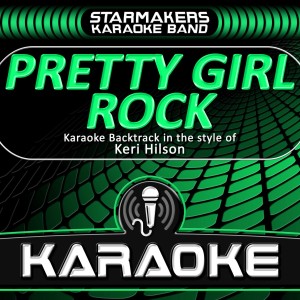 ดาวน์โหลดและฟังเพลง Pretty Girl Rock (Karaoke Backtrack Originally Performed by Keri Hilson) (Karaoke) พร้อมเนื้อเพลงจาก Starmakers Karaoke Band