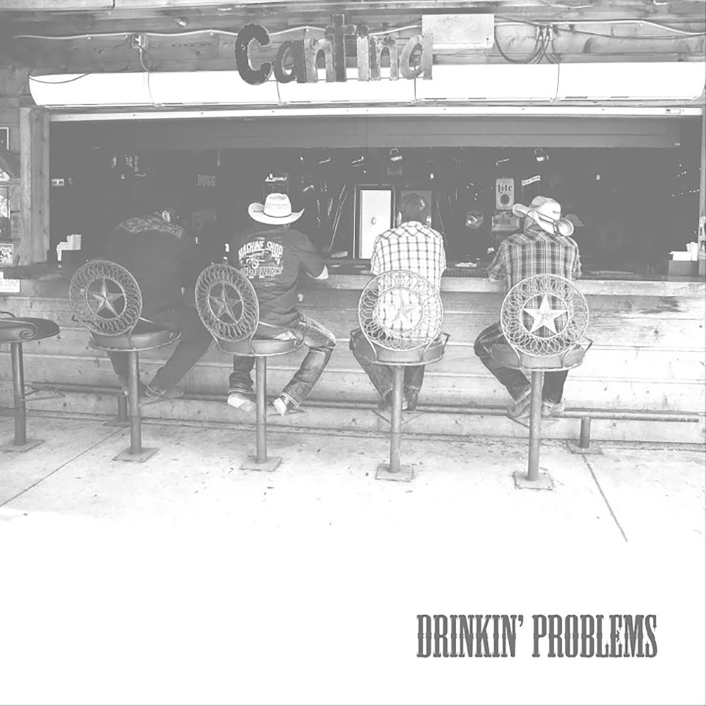 Drinkin' Problems