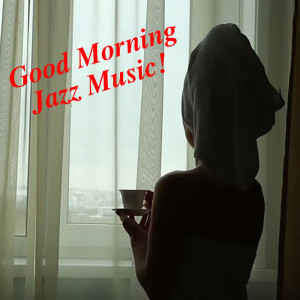 Album Good Morning Jazz Music! from Various Artists