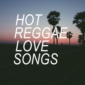 อัลบัม Hot Reggae Love Songs ศิลปิน Various