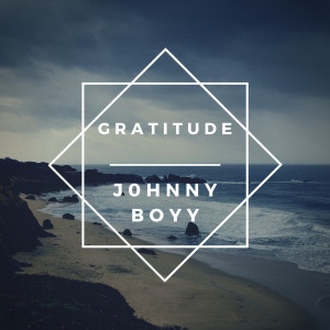 Listen to Gratitude song with lyrics from j0hnnyboyy