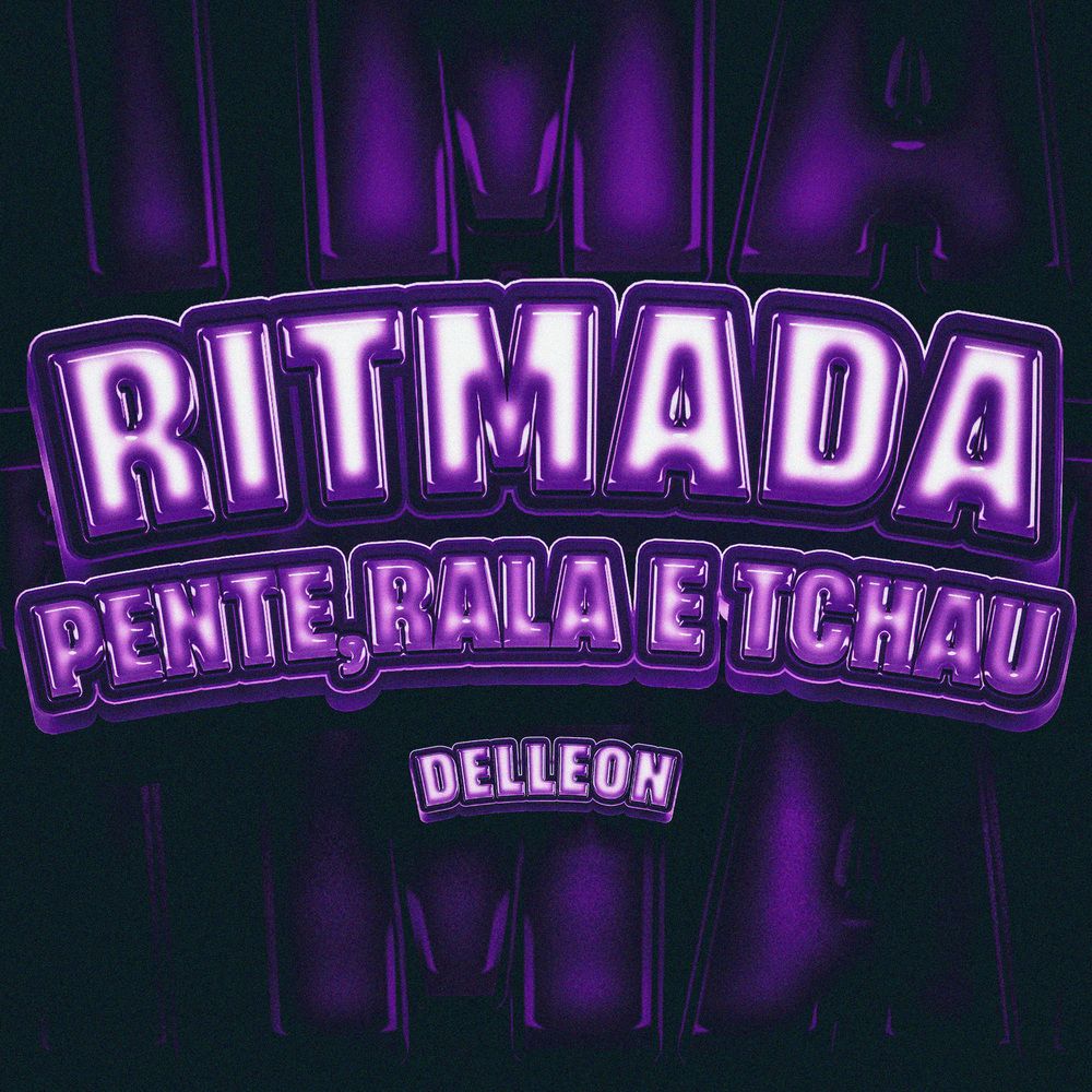 Ritmada Pente, Rala e Tchau (Explicit)
