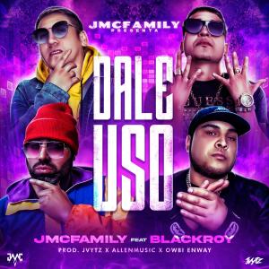 收聽JMC Family的Dale Uso (feat. BlackRoy, EricBrou & Jvytz) (Explicit)歌詞歌曲