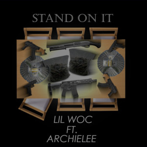 Listen to Stand on It (Explicit) song with lyrics from LilWoC