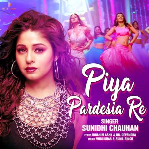 Album PIYA PARDESIA RE from Sonu Nigam, Sunidhi Chauhan