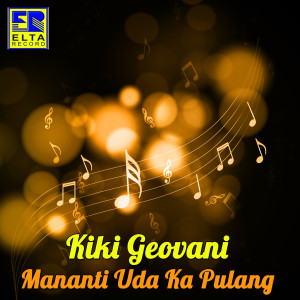 收聽Kiki Geovani的Tangih Di Rantau歌詞歌曲