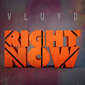 ดาวน์โหลดและฟังเพลง Right Now (Radio-Edit) พร้อมเนื้อเพลงจาก Vluyd