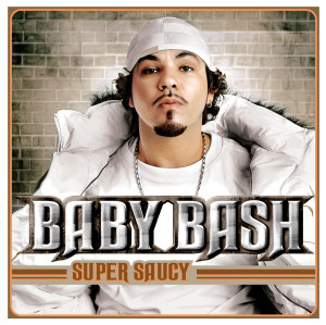 อัลบัม Super Saucy ศิลปิน Baby Bash