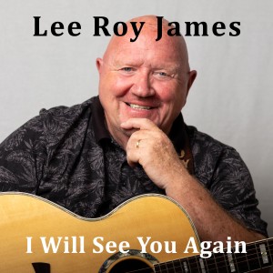 Lee Roy James的專輯I Will See You Again