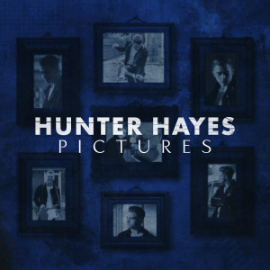 Hunter Hayes的專輯Pictures