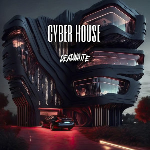 收聽DeadWhite的Cyber House (En Vivo)歌詞歌曲