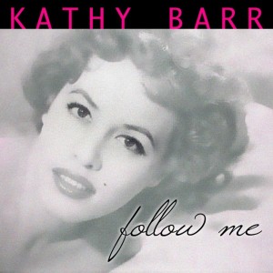 收聽Kathy Barr的Follow Me歌詞歌曲
