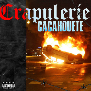 Album Crapulerie (Explicit) from Cacahouete