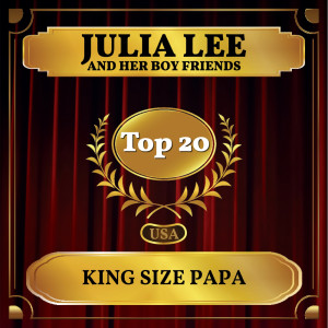 Listen to King Size Papa song with lyrics from Julia Lee and Her Boy Friends