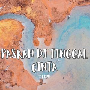อัลบัม Pasrah Di Tinggal Cinta (Remix) ศิลปิน Arief