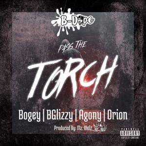 ดาวน์โหลดและฟังเพลง Pass The Torch (feat. Bogey, BGlizzy, Agony "The Secret Weapon" & Orion) (Explicit) พร้อมเนื้อเพลงจาก B-Dope