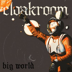 ดาวน์โหลดและฟังเพลง Big World พร้อมเนื้อเพลงจาก Cloakroom