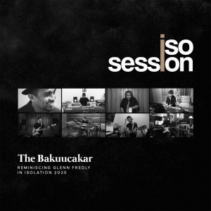 Album IsoSession (Reminiscing Glenn Fredly) oleh The Bakuucakar