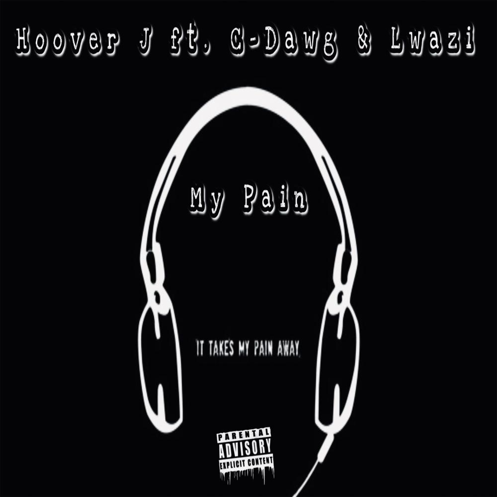 My Pain (feat. C-Dawg & Lwazi) (Explicit)