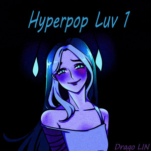 Album Hyperpop Luv 1 from Drago LIN
