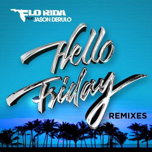 Hello Friday (feat. Jason Derulo) [Jawa Remix] (Jawa Remix)