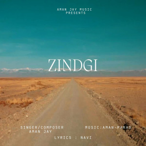Listen to Zindgi song with lyrics from AMAN JAY