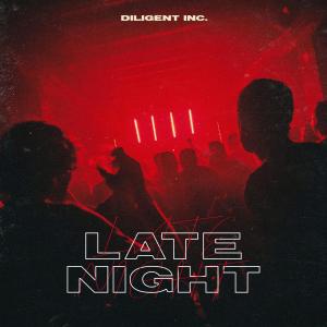 收聽Diligent Inc.的Late Night歌詞歌曲