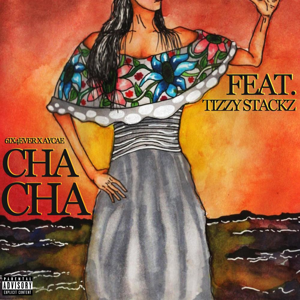 Cha Cha (feat. Tizzy Stackz) (Explicit)