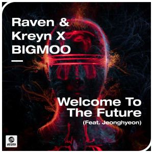 Raven & Kreyn的專輯Welcome To The Future (feat. jeonghyeon)